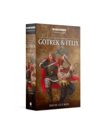 Felix and Gotrek The Sixth omnibus