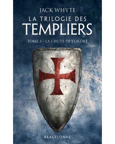 La Trilogie des Templiers, Tome 3 : La Chute de l'ordre